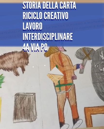 Storia della carta, riciclo creativo classe 4^A scuola Primaria Via Po